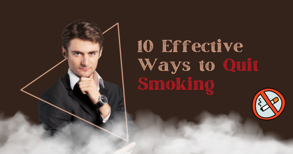 10 Effective Ways to Quit Smoking