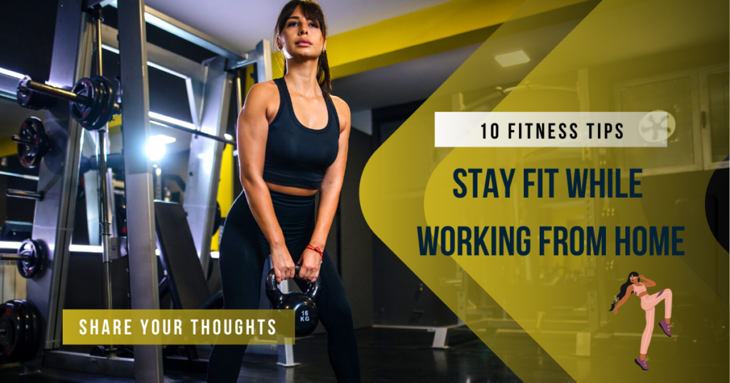 10 Tips for Staying Fit While Working From Home