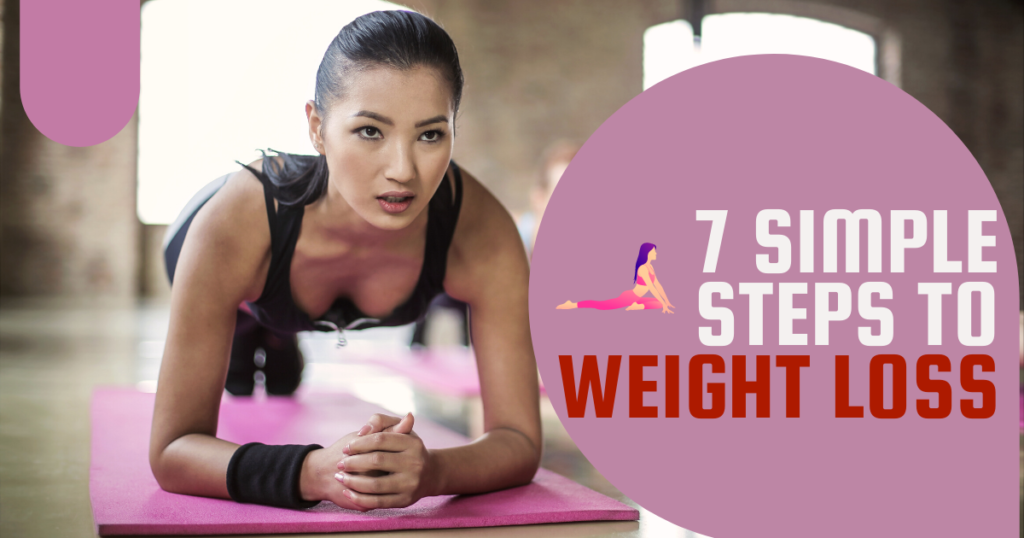 7 Simple Steps to Weight Loss