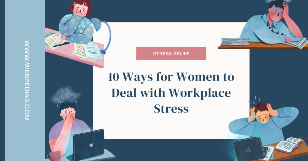 10 Ways for Women to Deal with Workplace Stress