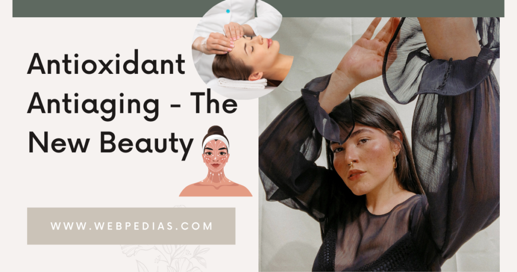 Antioxidant Antiaging - The New Beauty