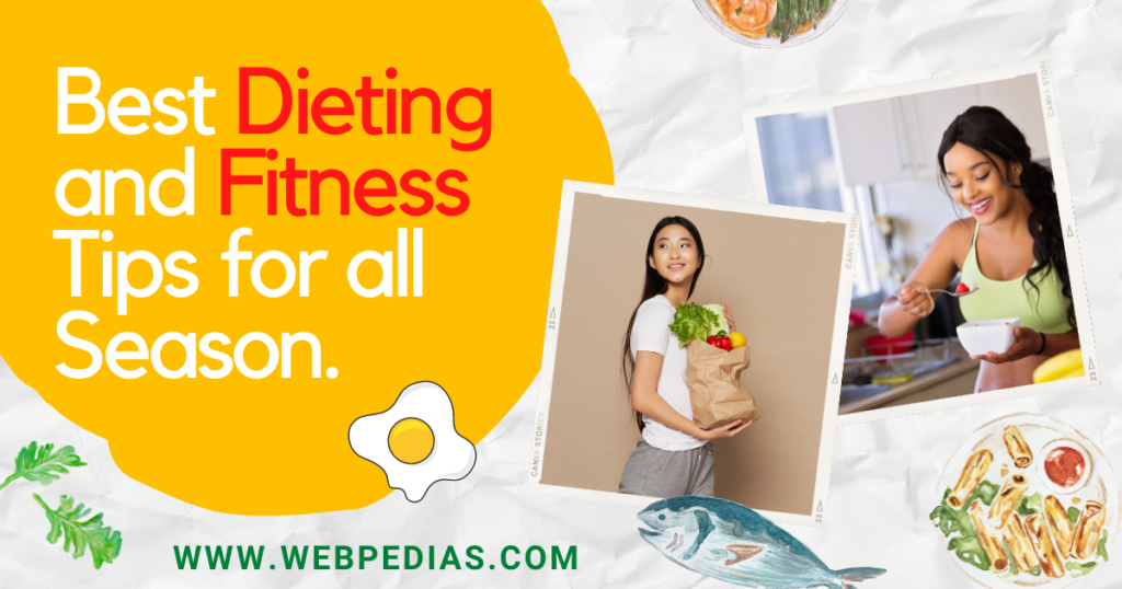 Best Dieting and Fitness Tips for all Season.