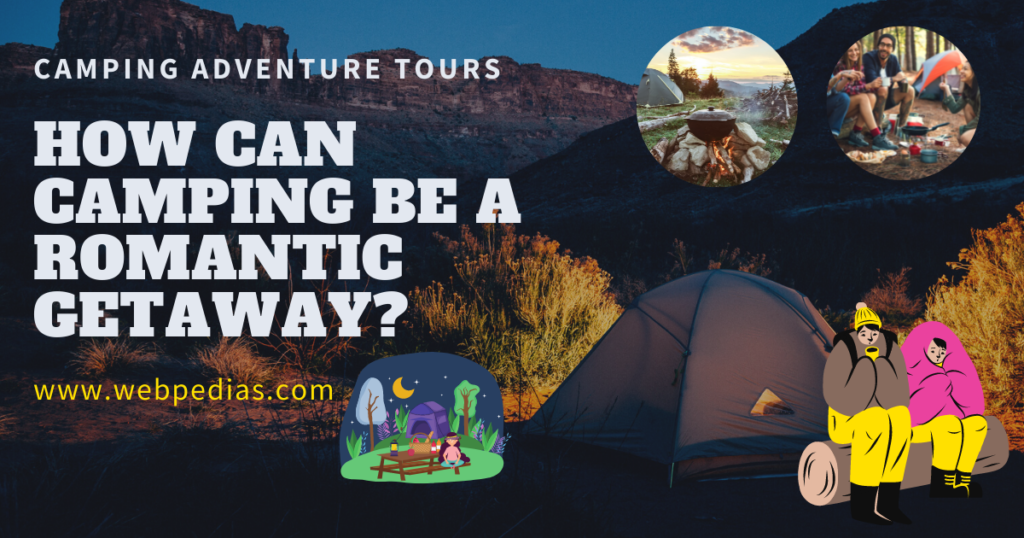How Can Camping Be a Romantic Getaway?