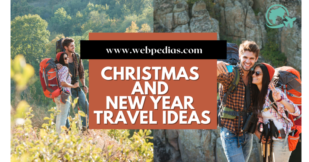Christmas and New Year Travel Ideas