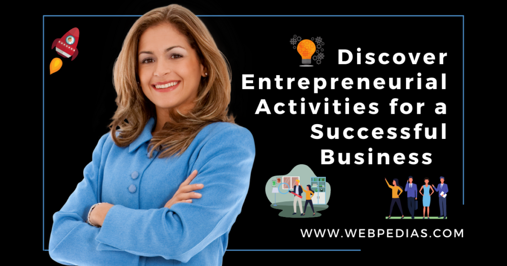Discover Entrepreneurial Activities for a Successful Business