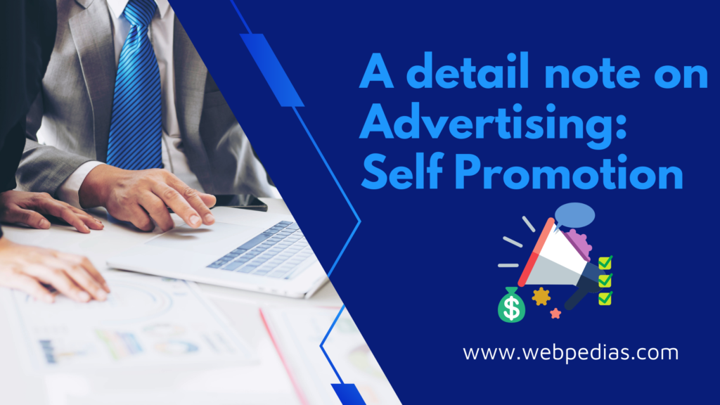 A detail note on Advertising: Self Promotion