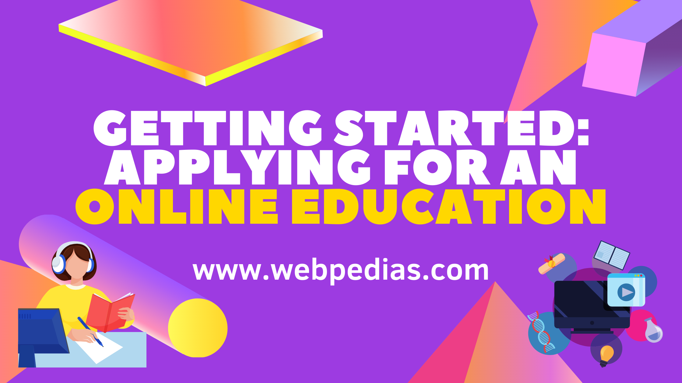 Getting Started: Applying For An Online Education