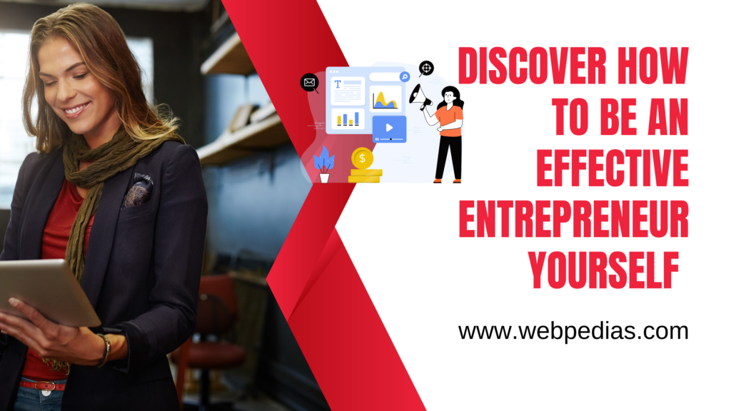 Discover How to be an Effective Entrepreneur Yourself