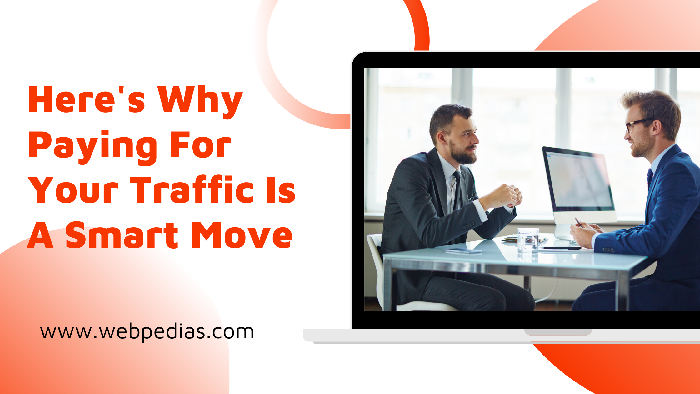 Here's Why Paying For Your Traffic Is A Smart Move