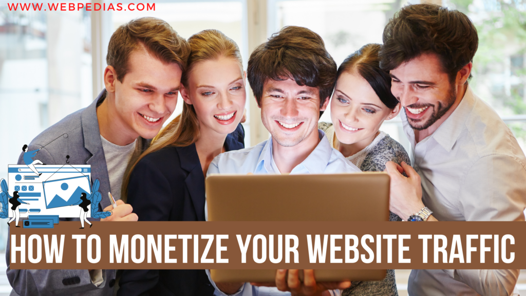 How to Monetize your Website Traffic