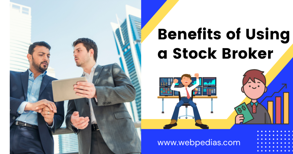 Benefits of Using a Stock Broker