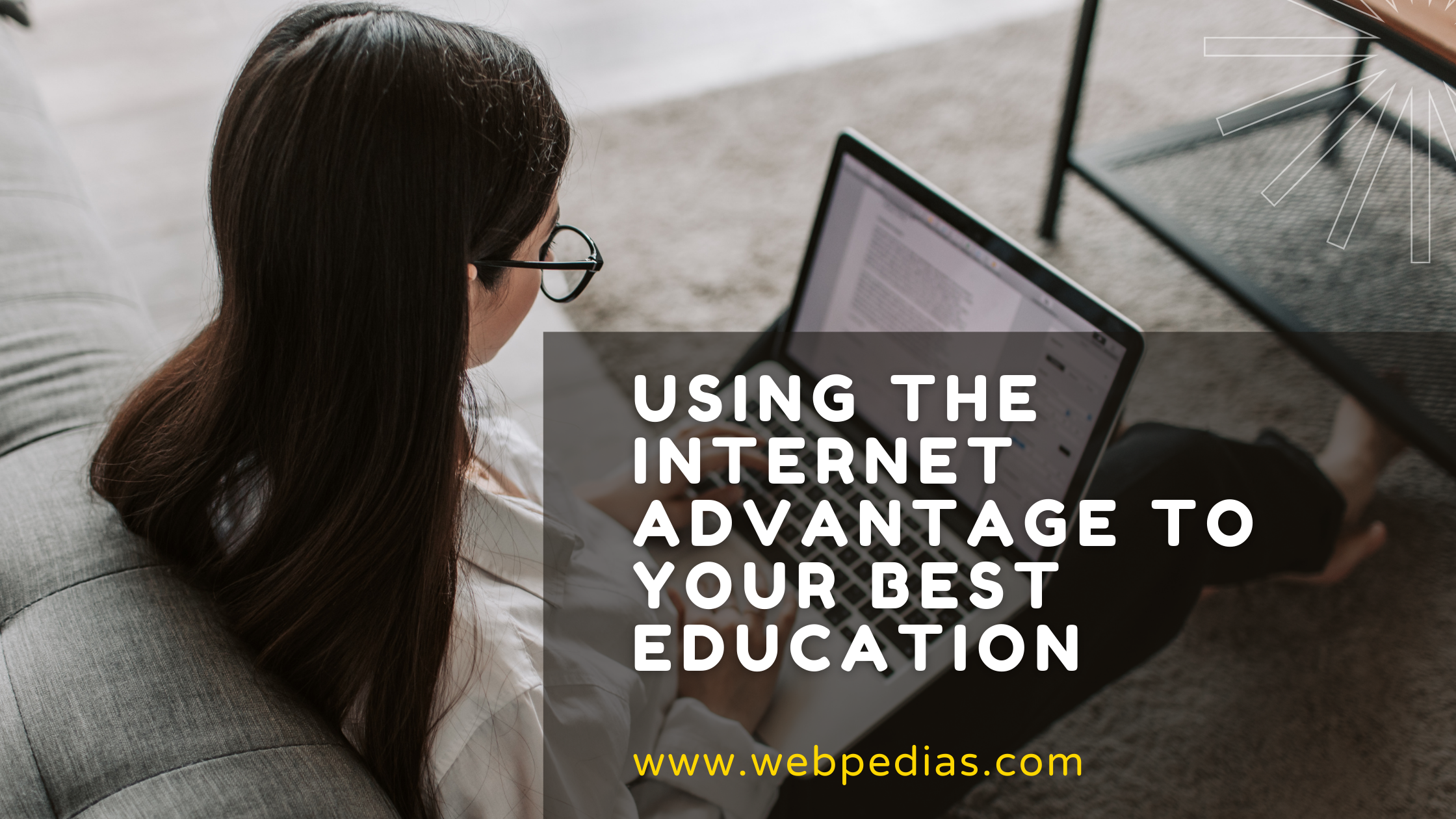 Using The Internet Advantage To Your Best Education