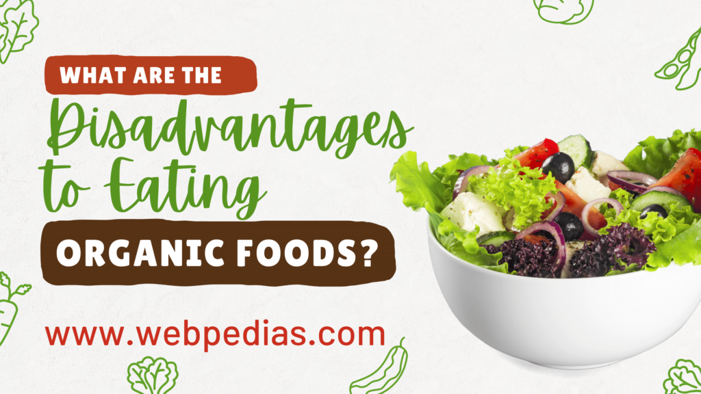 What Are The Disadvantages to Eating Organic Foods?
