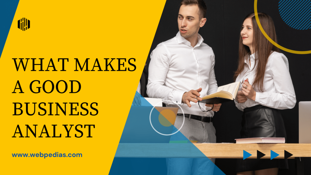 What Makes a Good Business Analyst