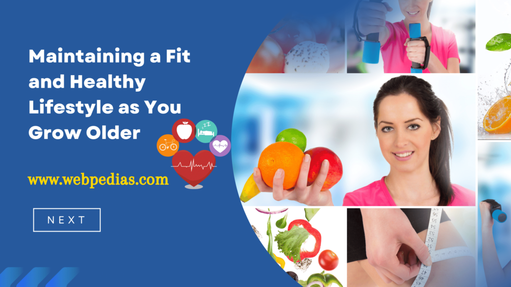 Maintaining a Fit and Healthy Lifestyle as You Grow Older