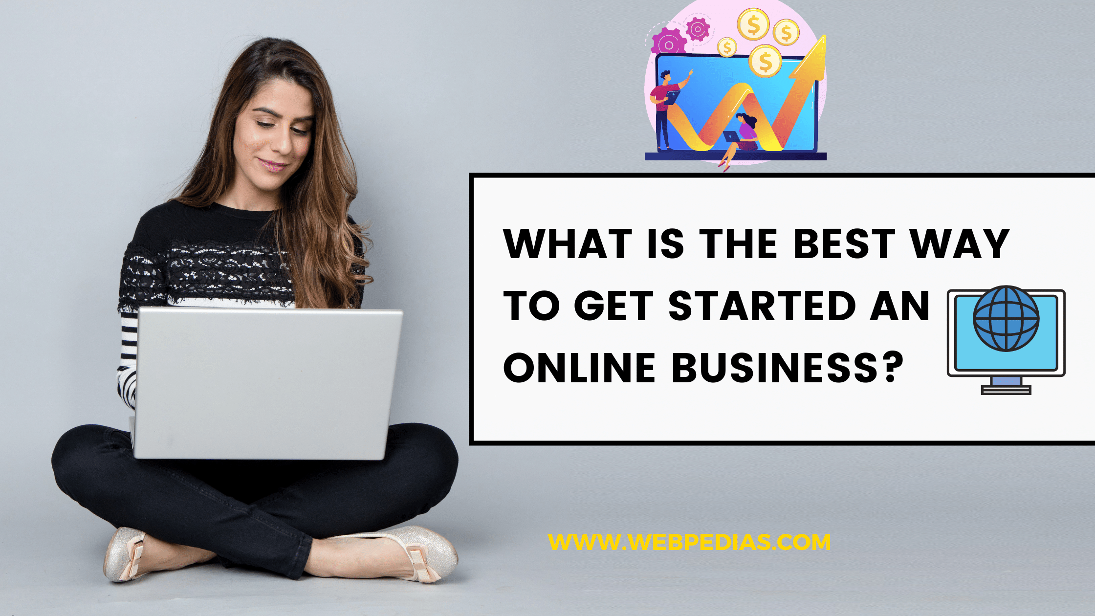 What Is The Best Way To Get Started An Online Business?