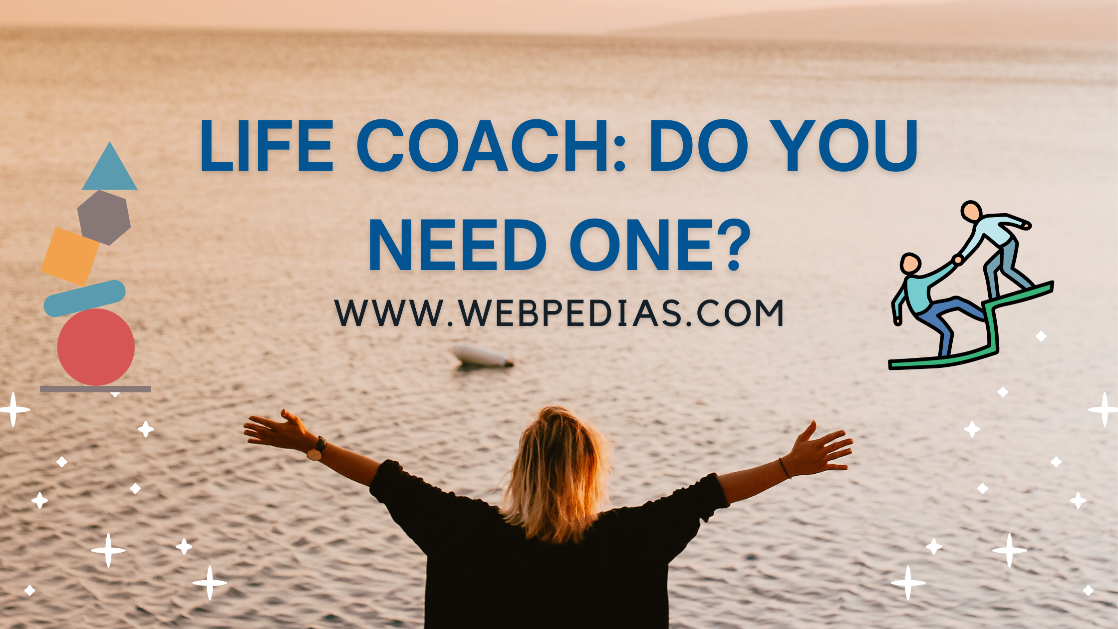 Life Coach: Do You Need One?