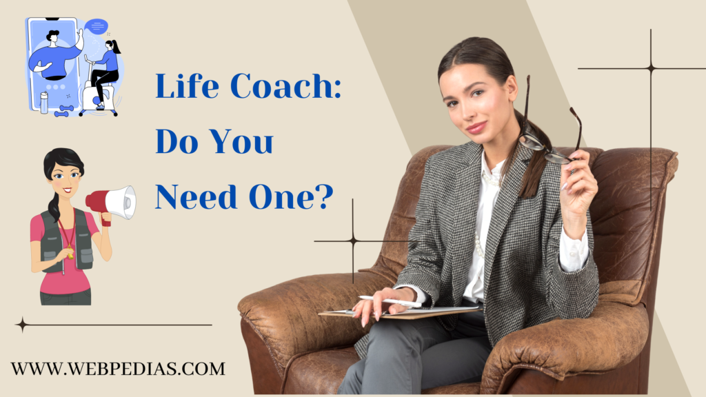Life Coach: Do You Need One?